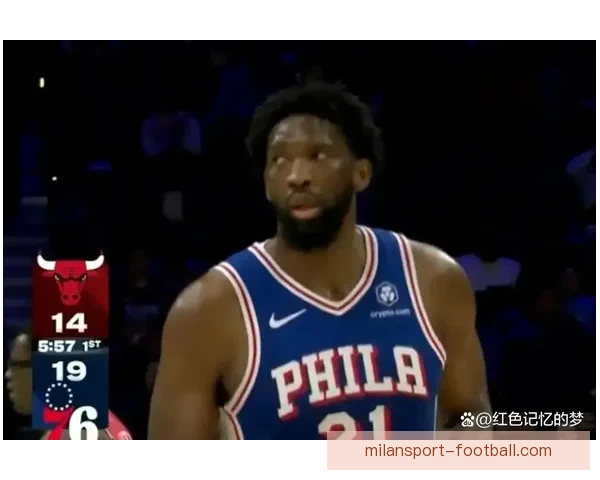 复出火力全开恩比德狂砍35分出手信心十足